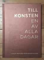 Till konsten - en av alla dagar : utvalda konstverk m&ouml;ter betraktares ord