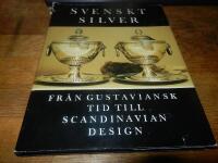 Svenskt silver fr&aring;n gustaviansk tid till Scandinavian Design