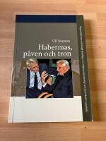 Habermas, p&aring;ven och tron : J&uuml;rgen Habermas och Joseph Ratzinger om religion