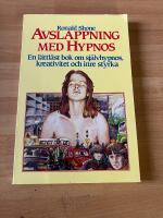Avslappning med hypnos : en l&auml;ttl&auml;st bok om sj&auml;lvhypnos, kreativitet och inre styrka