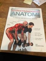 Styrketr&auml;ningens anatomi : 75 &ouml;vningar som ger maximalt resultat