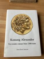 Konung Alexander : en svensk roman fr&aring;n 1300-talet