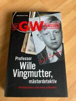 Professor Wille Vingmutter, m&auml;sterdetektiv : ber&auml;ttelsen om mitt yrkesliv