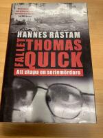 Fallet Thomas Quick : att skapa en seriem&ouml;rdare