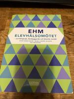 EHM - Elevh&auml;lsom&ouml;tet : en fr&auml;mjande, f&ouml;rebyggande  och l&auml;rande modell