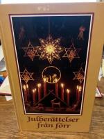 Julber&auml;ttelser fr&aring;n f&ouml;rr : noveller, sagor och romanavsnitt, dikter och tankar kring jul- och vinterveckor fr&aring;n svunnen tid