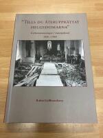 Tills du &aring;teruppr&auml;ttat helgedomarna: Kyrkorestaureringar i V&auml;sterg&ouml;tland 1920-1960