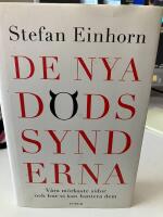 De nya d&ouml;dssynderna : V&aring;ra m&ouml;rkaste sidor och hur vi kan hantera dem