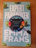 Expertparadoxen : ska jag alltid lyssna p&aring; forskarna?