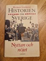 Historien om Sverige. Nyttan och n&ouml;jet