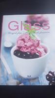Glass : hemgjord glass, sorbet, granit&eacute; och glasspinnar