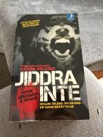 Jiddra inte - Hellre &ouml;k&auml;nd &auml;n ok&auml;nd, en sann ber&auml;ttelse