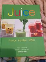 Juice - fruktiga - kryddiga - nyttiga