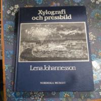 Xylografi och pressbild : bidrag till tr&auml;gravyrens och till den svenska bildjournalistikens historia = [Wood-engraving and newspaper illustration] : [a contribution to the histories of wood-engraving and of Swedish press illustration during the nineteenth