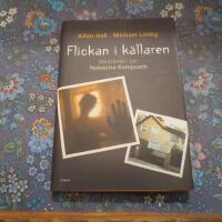 Flickan i k&auml;llaren : ber&auml;ttelsen om Natascha Kampusch
