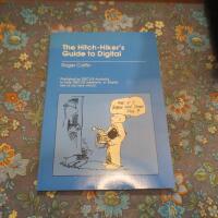 The hitch-hikers guide to digital
