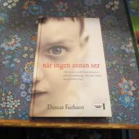 N&auml;r ingen annan ser