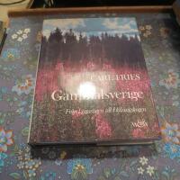 Gammalsverige : fr&aring;n Lagastigen till H&auml;lsingskogen