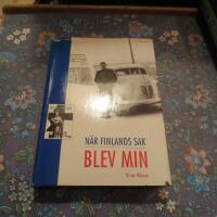 Finlands sak blev min : minnen fr&aring;n krig och fred