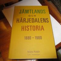 J&auml;mtlands och H&auml;rjedalens historia 1880 - 1980