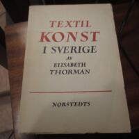 Textil konst i Sverige f&ouml;re &aring;r 1930