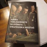 Andra v&auml;rldskrigets 20 st&ouml;rsta strategiska misstag