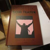 Politik som teater : fr&aring;n Bastiljen till Helgeandsholmen
