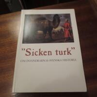"Sicken turk" : om invandrarnas svenska historia