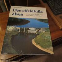Den effektfulla &auml;lven : st&auml;nk fr&aring;n Lule&auml;lvens kraftfulla historia