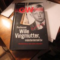 Professor Wille Vingmutter, m&auml;sterdetektiv - ber&auml;ttelsen om mitt arbetsliv
