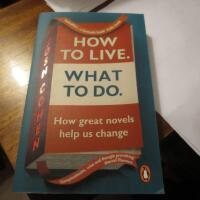 How to Live. What To Do.