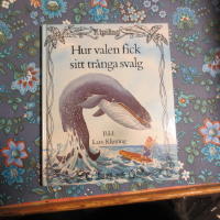 Hur valen fick sitt tr&aring;nga svalg : ur Rudyard Kiplings Just s&aring;-historier