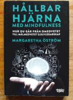 H&aring;llbar hj&auml;rna med mindfulness : hur du g&aring;r fr&aring;n omedvetet till m&aring;lmedvetet sj&auml;lvledarskap