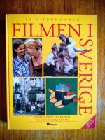 Filmen i Sverige : en historia i tio kapitel och en forts&auml;ttning