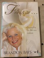 Frihet &auml;r... : &Ouml;ppna dig f&ouml;r din inre visdom