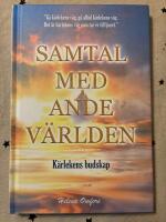 Samtal med andev&auml;rlden - k&auml;rlekens budskap