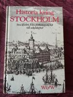 Historia kring Stockholm : [Stockholm fr&aring;n f&ouml;rhistorisk tid till sekelskiftet]
