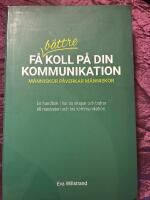 F&aring; b&auml;ttre koll p&aring; din kommunikation : M&auml;nniskor p&aring;verkar m&auml;nniskor