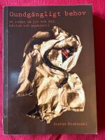 Oundg&auml;ngligt behov : en roman om liv och d&ouml;d, k&auml;rlek och psykiatri