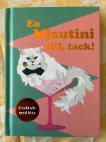 En mjautini till, tack! : cocktails med kl&ouml;s
