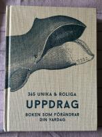 365 unika & roliga uppdrag : Boken som f&ouml;r&auml;ndrar din vardag