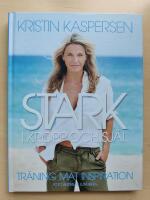 Stark i kropp och sj&auml;l : tr&auml;ning mat inspiration