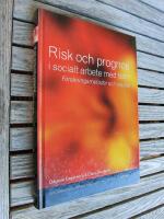 Risk och prognos i socialt arbete med barn : forskningsmetoder och resultat