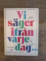 Vi s&auml;ger ifr&aring;n varje dag