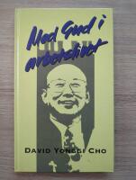 Med Gud i arbetslivet : David Yonggi Cho's bibelundervisning f&ouml;r kristna aff&auml;rsm&auml;n