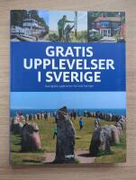 Gratis upplevelser i Sverige : 600 gratis upplevelser f&ouml;r hela familjen