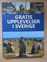 Gratis upplevelser i Sverige : 600 gratis upplevelser f&ouml;r hela familjen