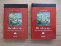 Handelsfamiljer p&aring; stormaktstidens Europamarknad Volym 1-2