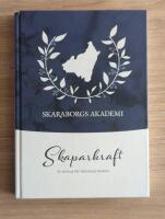 Skaparkraft: En antologi fr&aring;n Skaraborgs Akademi