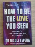 How to Be the Love You Seek